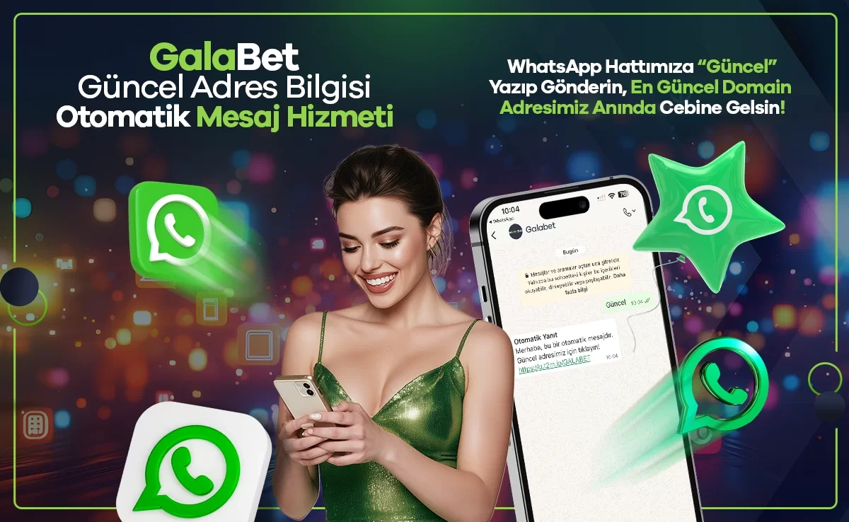 Galabet güncel adres WhatsApp bildirim hizmeti